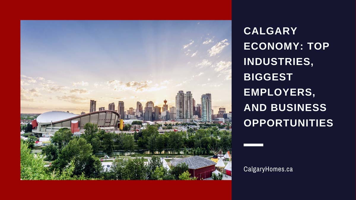 Calgary Economy, Top Industries, Biggest Employers, & Business Opportunities