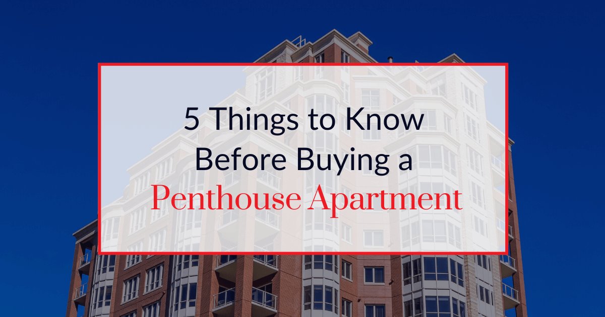What to Know Before Buying a Penthouse Condo