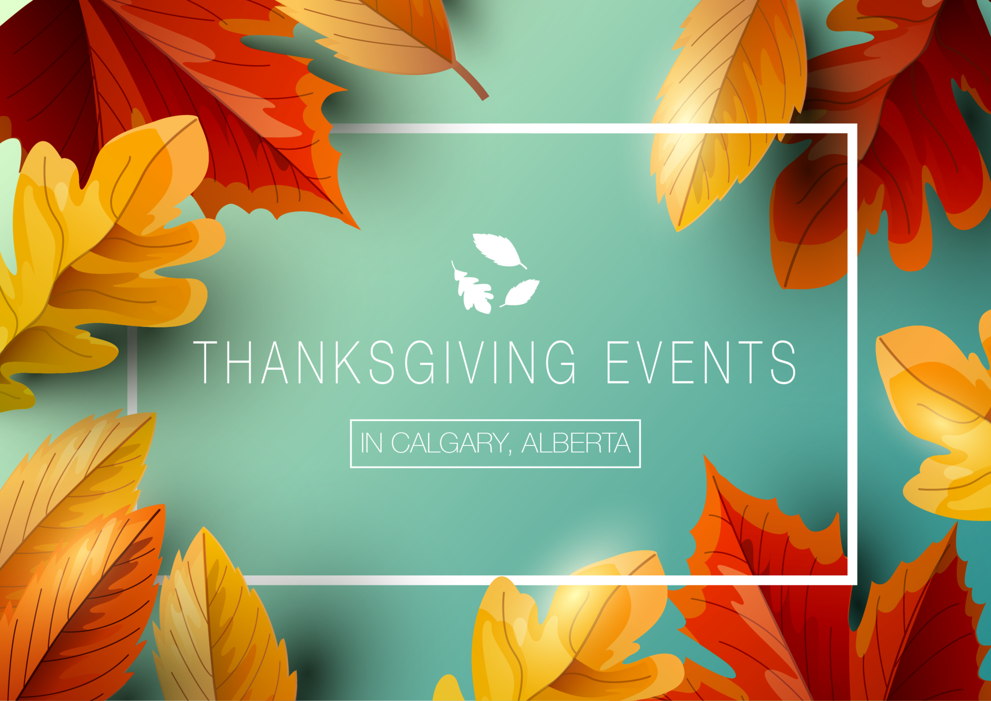 Thanksgiving Holiday Celebrations in Calgary