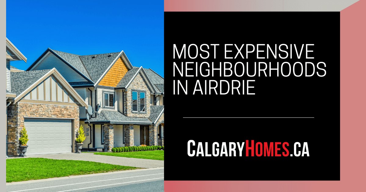 Airdrie Most Expensive Neighbourhoods