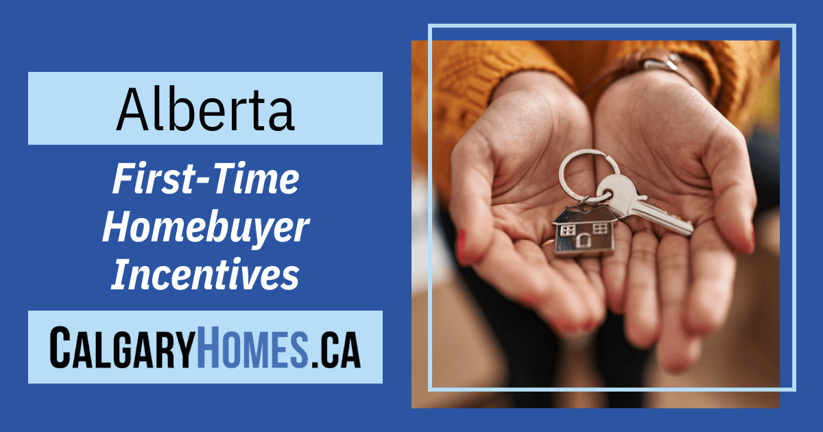 Edmonton and Calgary First Time Homebuyer Incentives