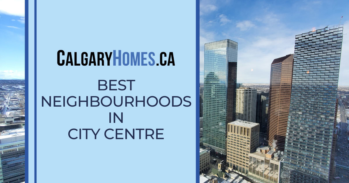 City Centre Calgary Best Neighbourhoods