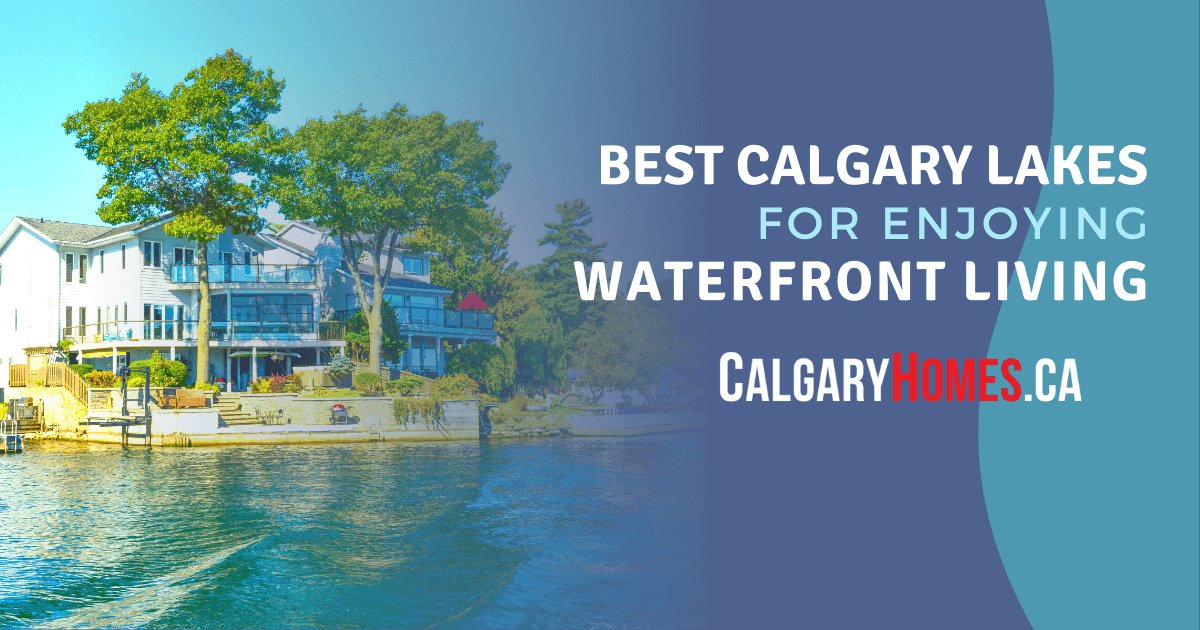 Best Calgary Lakes for Waterfront Living