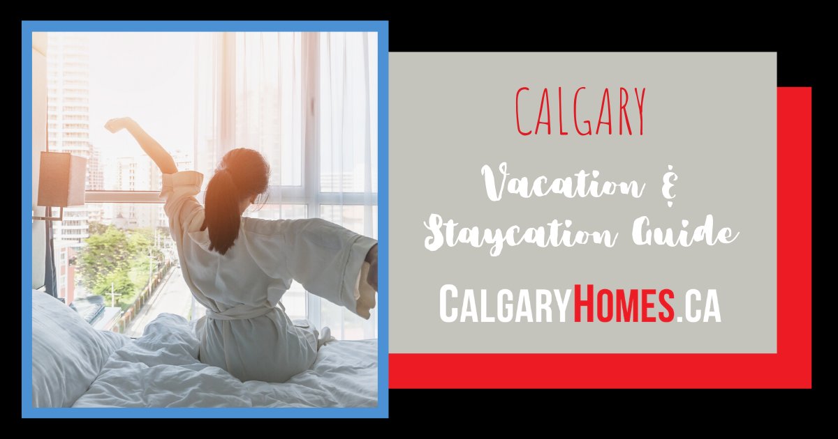 Calgary Vacation and Staycation Guide