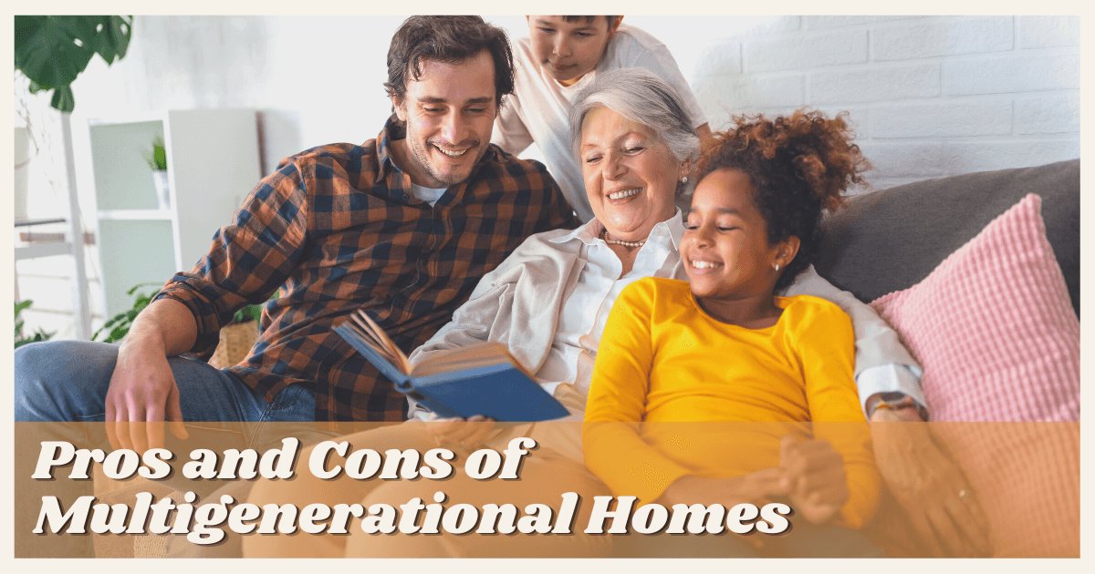 What Are the Pros and Cons of Multigenerational Homes?