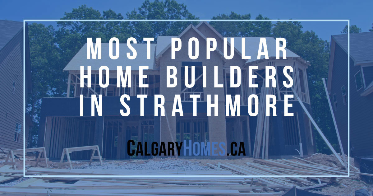 Popular Home Builders in Strathmore